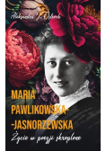 Maria Pawlikowska - Jasnorzewska. Życie W Poezji Skroplone