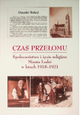 Czas przełomu Społeczeństwo i życie religijne Miasta Łodzi w latach 1918-1921