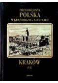 Przedwojenna Polska w krajobrazie i zabytkach Tom VI Kraków