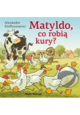 Matyldo co robią kury?