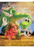 Dobry dinozaur Historia niezwykłej przyjaźni