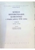 Księgi referendarii koronnej z drugiej połowy XVIII wieku Tom II