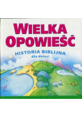 Wielka opowieść Historia Biblijna dla dzieci