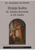 Dzieje kultu bł Jakuba Strzemię w XX wieku