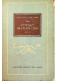 Czechow Utwory dramatyczne Tom I