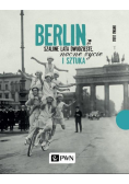 Berlin Szalone lata dwudzieste nocne życie i sztuka