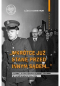 Wkrótce już stanę przed innym sądem