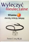 Wyleczyć nieuleczalne Witamina C choroby infekcje toksyny