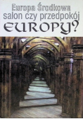 Europa Środkowa salon czy przedpokój Europy