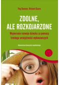 Zdolne, ale rozkojarzone Wspieranie rozwoju dziecka za pomocą treningu umiejętności wykonawczych