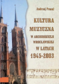 Kultura muzyczna w Archidiecezji wrocławskiej w latach 1945-2003