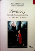 Piwniccy herbu Lubicz odmieniony od XVI do XX wieku