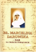 Bł. Marcelina Darowska Dar na trzecie tysiąclecie