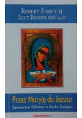Przez Maryję do Jezusa