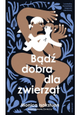 Bądź dobra dla zwierząt