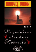 Największe zbrodnie Kościoła Tom I