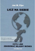 Licz na siebie czyli jak zbudować własny biznes