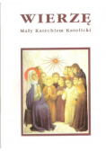 Wierzę. Mały Katechizm Katolicki