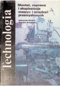 Technologia Montaż naprawa i eksploatacja maszyn i urządzeń przemysłowych