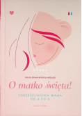 O matko święta!