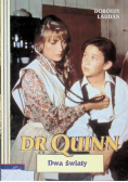 Dr Quinn Dwa światy