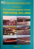 Porty i przystanie polskiego wybrzeża Przewodnik Żeglarski