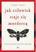 Jak człowiek staje się mordercą