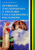 Wybrane zagadnienia z historii i duchowości Paulinów