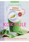 Jak zamieszać w swoim życiu, czyli koktajle dla zdrowia i urody