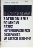 Przymusowe zatrudnienie Polaków przez hitlerowskiego okupanta w latach 1939 1945