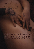 Pozostań dziki Dziecko ziemi