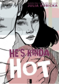 He's Kinda Hot