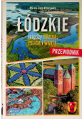Łódzkie między Bzurą, Pilicą i Wartą Przewodnik