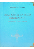 Bez ostatniego rozdziału Wspomnienia z lat 1939-1946 1949r.