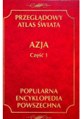 Przeglądowy Atlas Świata Azja Część 2