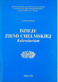 Dzieje ziemi chełmskiej Kalendarium