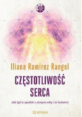 Częstotliwość serca Jak żyć w zgodzie z samym sobą i ze światem