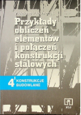 Przykłady obliczeń elementów i połączeń konstrukcji stalowych Tom 4 konstrukcje budowlane
