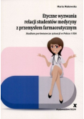 Etyczne wyzwania relacji studentów medycyny z przemysłem farmaceutycznym
