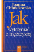 Jak wytrzymać z mężczyzną