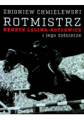 Rotmistrz Henryk Leliwa Roycewicz i jego żołnierze