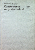 Konserwacja zabytków sztuki, Tom I