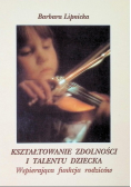 Kształtowanie zdolności i talentu dziecka