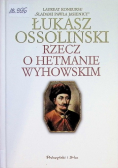 Rzecz o hetmanie Wyhowskim