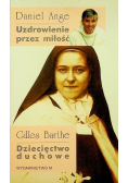 Uzdrowienie przez miłość. Dziecięctwo duchowe