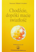 Chodźcie dopóki macie światłość