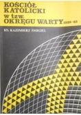 Kościół katolicki w tzw Okręgu Warty 1939 - 45