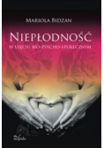 Niepłodność w ujęciu bio-psycho-społecznym