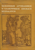 Moździerze aptekarskie w krakowskich zbiorach muzealnych