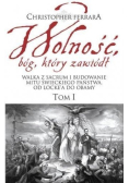 Wolność bóg który zawiódł Tom 1